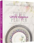 The Silver Platter - Simple Elegance: Effortless Recipes with Sophisticated Results
